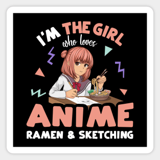 I'm the Girl who Loves Anime Ramen and Sketching Magnet